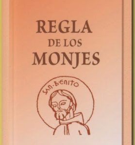 REGLA DE SAN BENITO- Monjas Benedictinas Monasterio Santa Cruz Sahagún